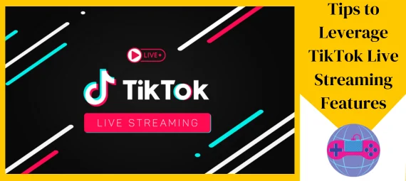 Tips to Leverage TikTok Live Streaming Features Tips To Leverage TikTok Live Streaming Features