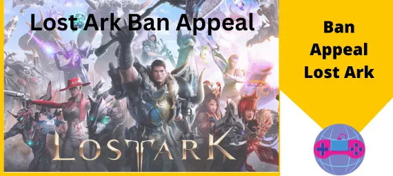 Ban Appeal Lost Ark Ban Appeal Lost Ark