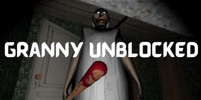 Granny Unblocked
