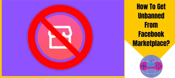 How To Get Unbanned From Facebook Marketplace How To Get Unbanned From Facebook Marketplace