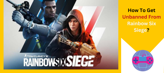How To Get Unbanned From Rainbow Six Siege