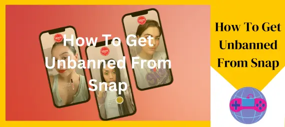 How To Get Unbanned From Snap