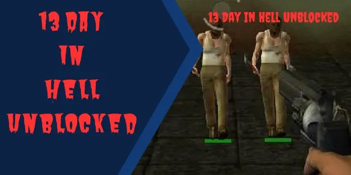 13 Day In Hell Unblocked 13 Day In Hell Unblocked