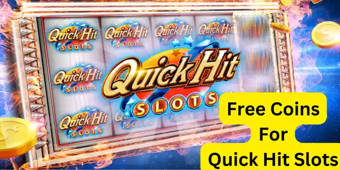 Free Coins For Quick Hit Slots Free Coins For Quick Hit Slots