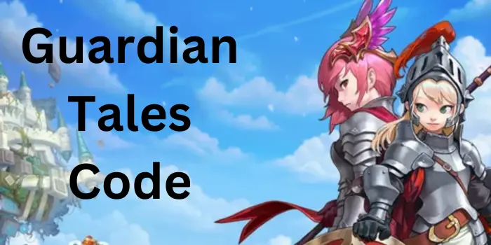 Guardian Tales Code Guardian Tales Code