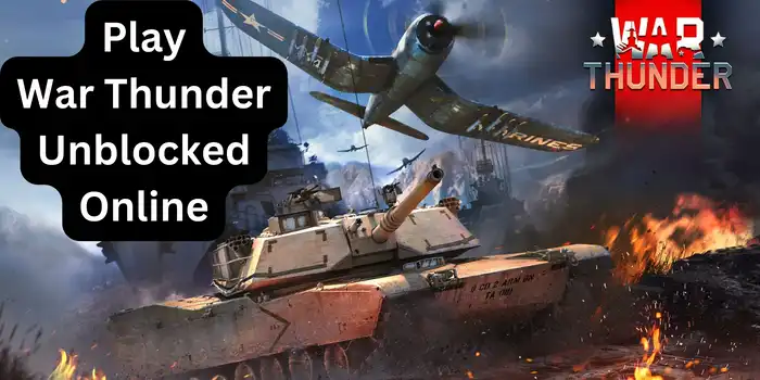 Play War Thunder Unblocked Online