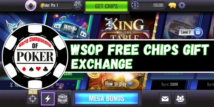 WSOP Free Chips Gift WSOP Free Chips Gift Exchange