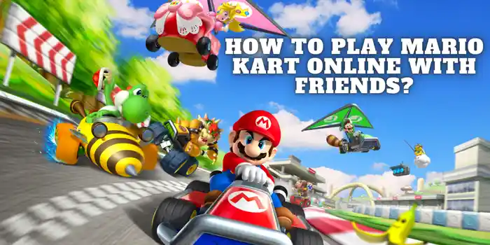 How To Play Mario Kart Online With Friends How To Play Mario Kart Online With Friends