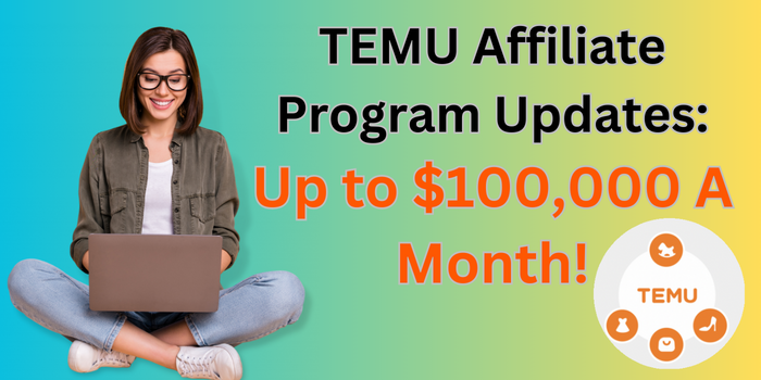 TEMU Affiliate Program Updates 8 TEMU Affiliate Program Updates