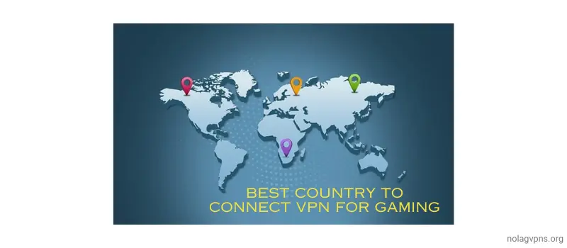 Best Country to Connect VPN for Gaming