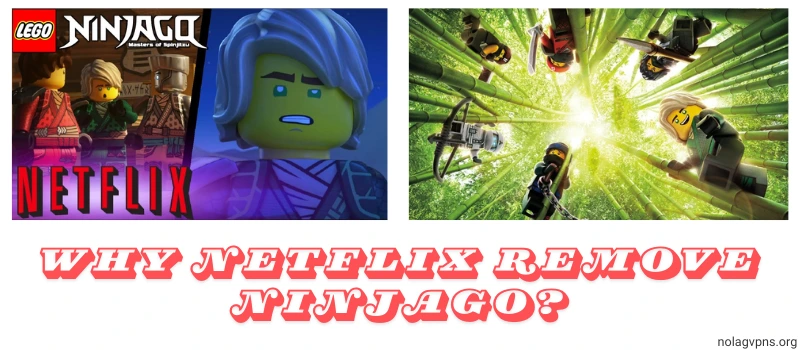 Why Netflix Remove Ninjago Why Netflix Remove Ninjago?